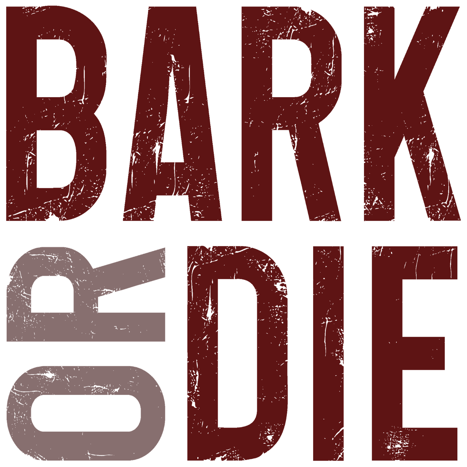 Bark Or Die